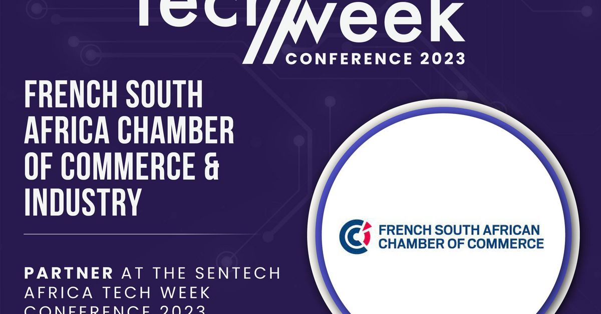 Sentech Africa Tech Week Conference 2023 FRENCH SOUTH AFRICAN CHAMBER